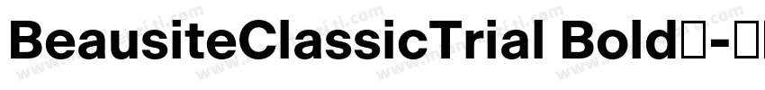 BeausiteClassicTrial Bold◆字体转换